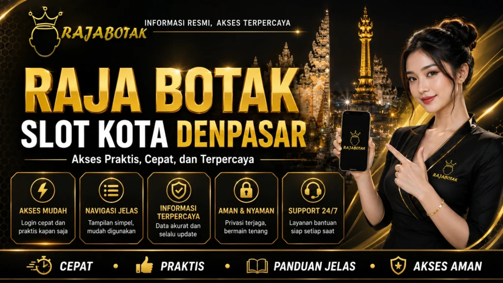 Banner Raja Botak slot Kota Denpasar untuk panduan akses dan informasi pengguna.
